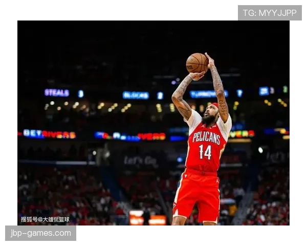 英格拉姆单打得分效率提升显著领鹈鹕关键回合拉开差距